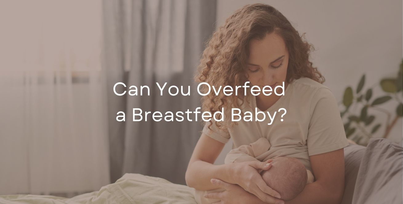 Can You Overfeed a Breastfed Baby?