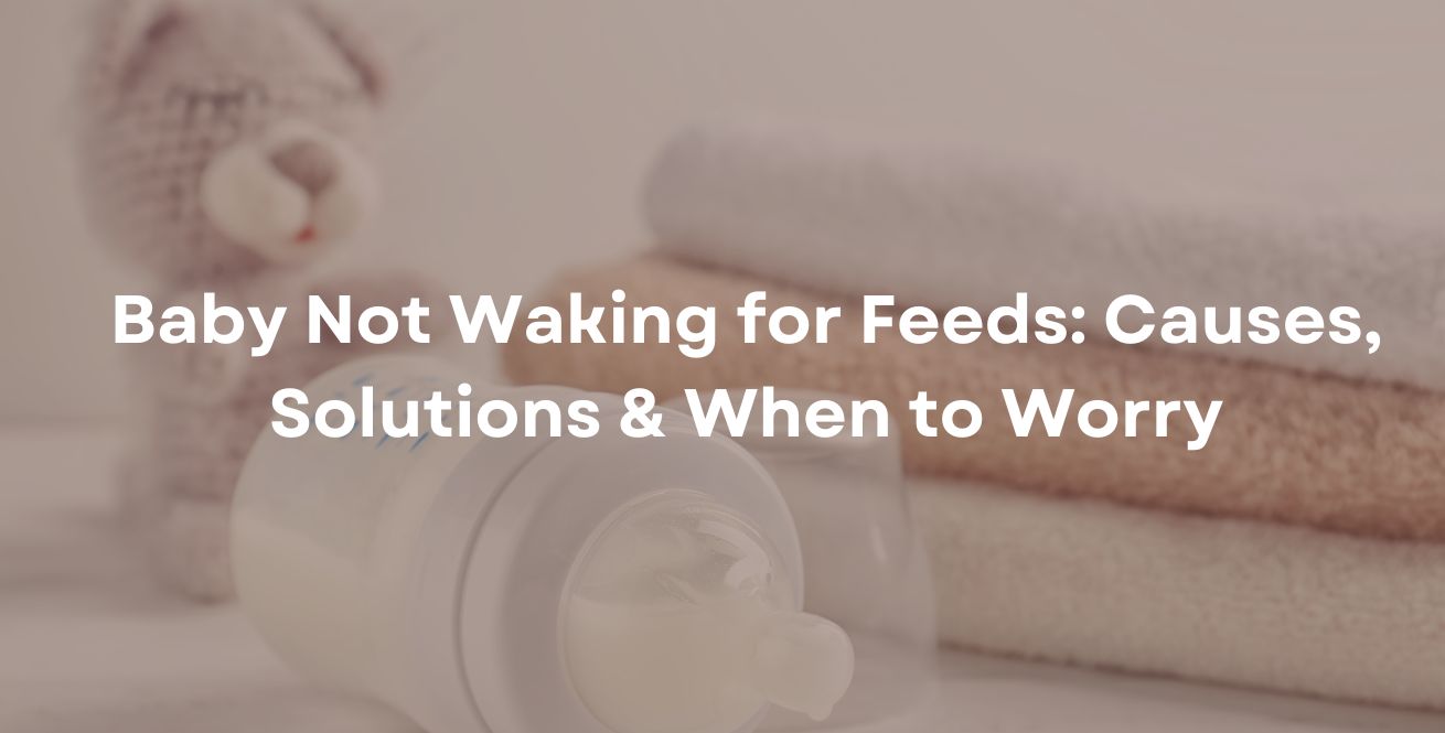 Baby Not Waking for Feeds Causes, Solutions & When to Worry