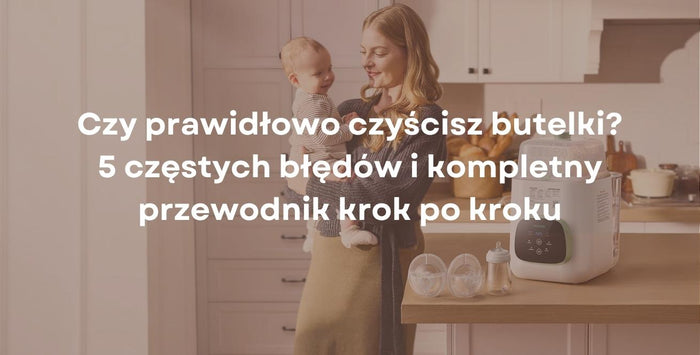 Czy prawidłowo czyścisz butelki? 5 częstych błędów i kompletny przewodnik krok po kroku
