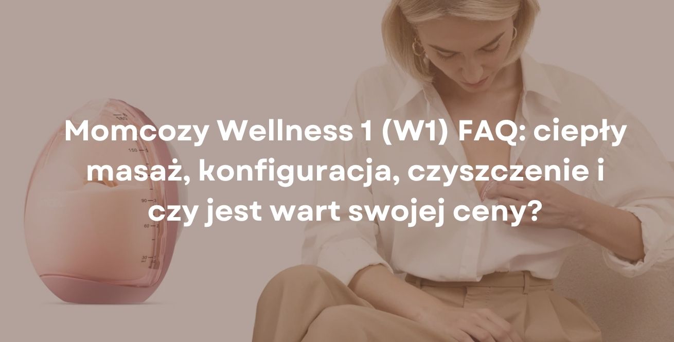 Momcozy Wellness 1 (W1) FAQ: ciepły masaż, konfiguracja, czyszczenie i czy jest wart swojej ceny?