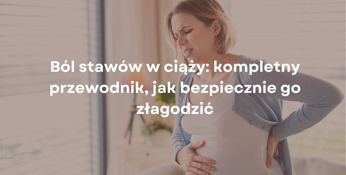 Ból stawów w ciąży: kompletny przewodnik, jak bezpiecznie go złagodzić