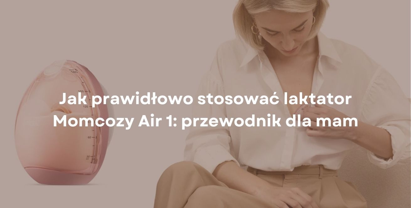 Jak prawidłowo stosować laktator Momcozy Air 1: przewodnik dla mam