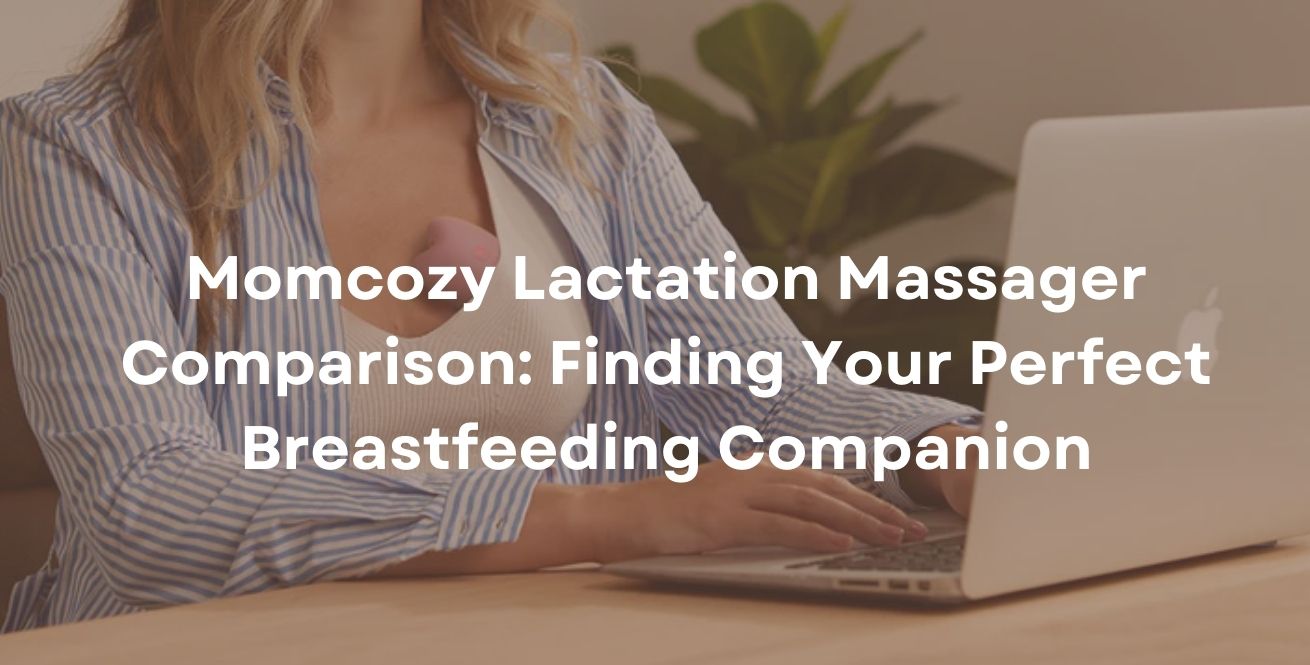 Momcozy Lactation Massager Comparison: Finding Your Perfect Breastfeeding Companion