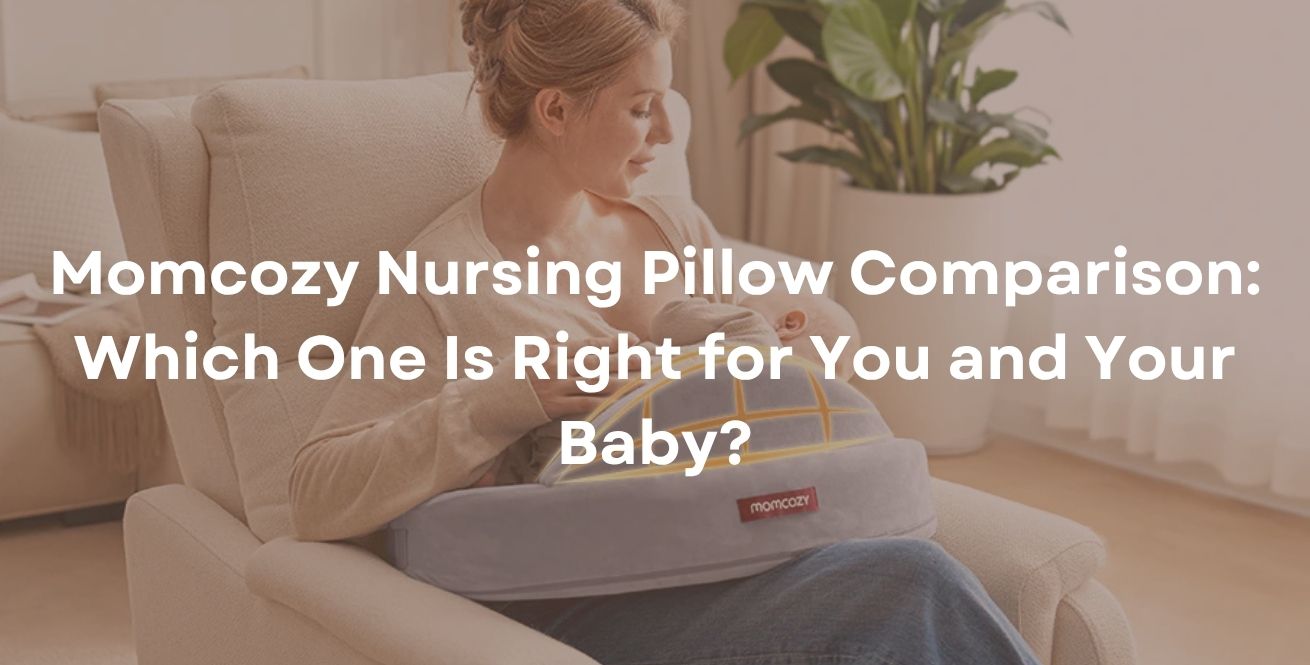 Momcozy Nursing Pillow Comparison: Which One Is Right for You and Your Baby?