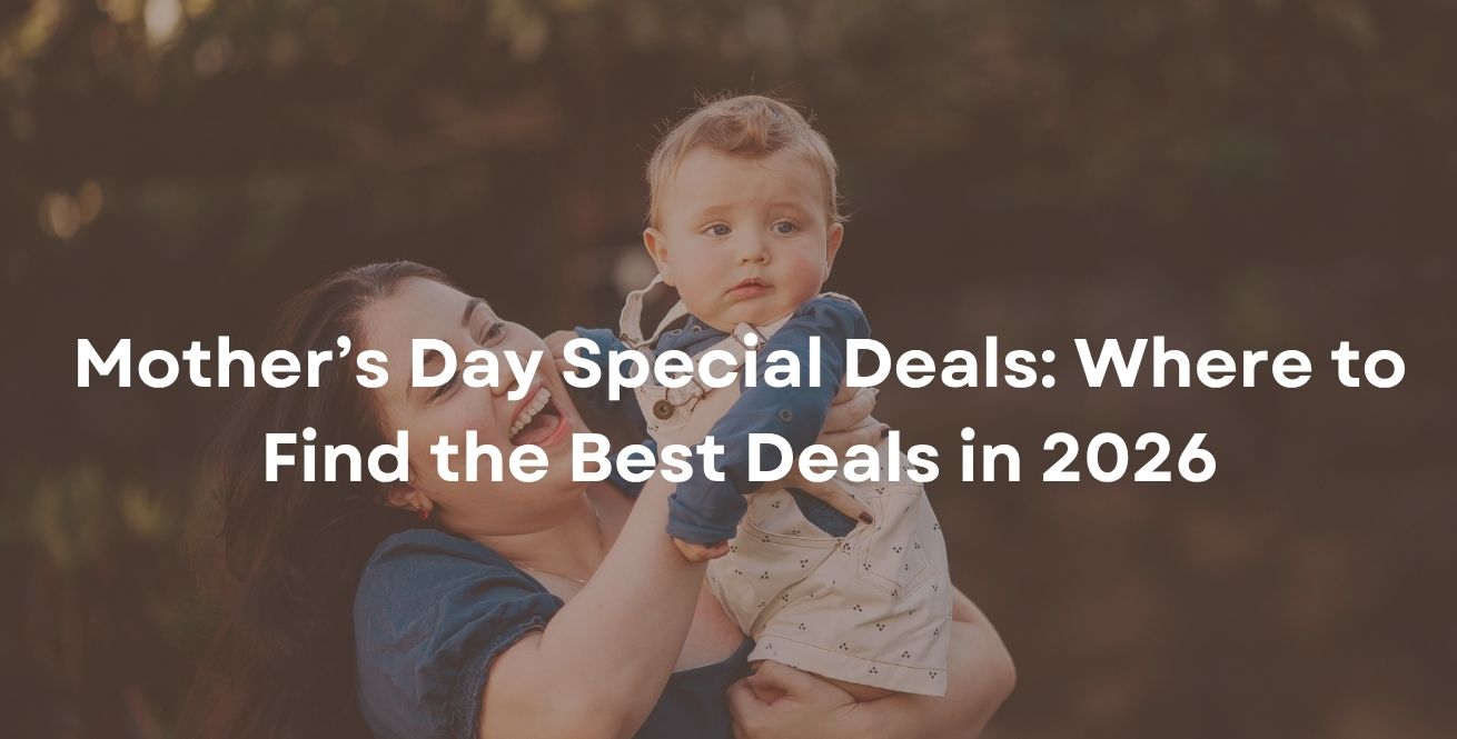 Mother’s Day Special Deals: Where to Find the Best Deals in 2026