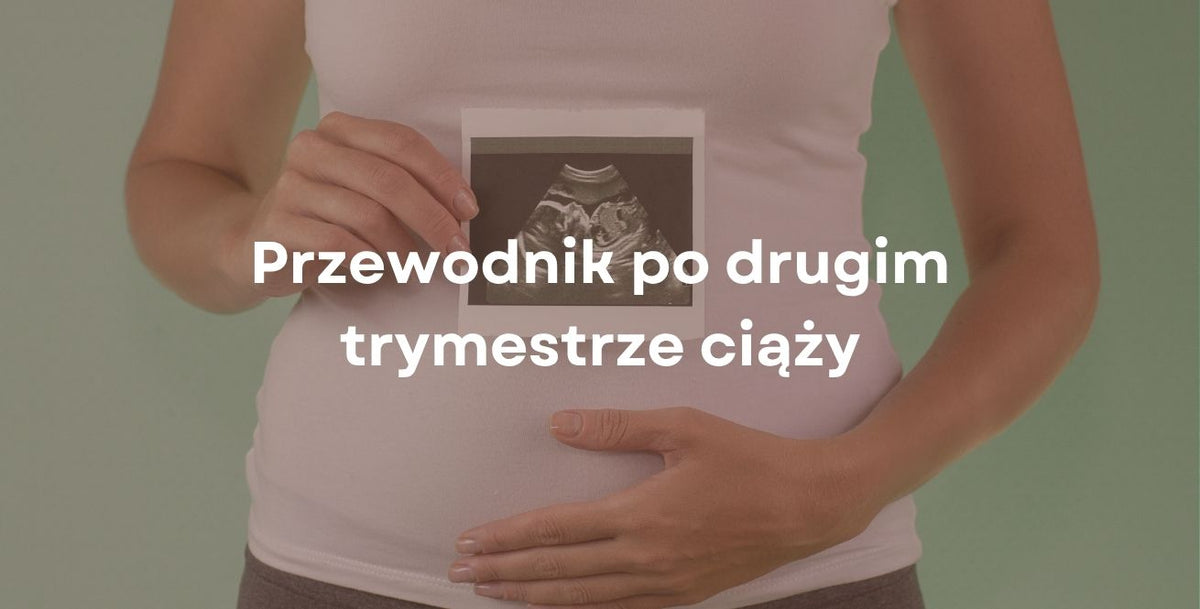 Przewodnik po drugim trymestrze ciąży