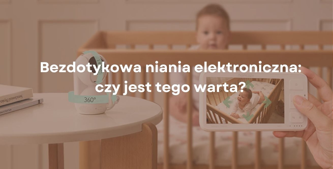 Bezdotykowa niania elektroniczna: czy jest tego warta?