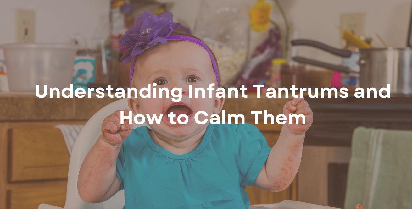 Understanding Infant Tantrums and How to Calm Them