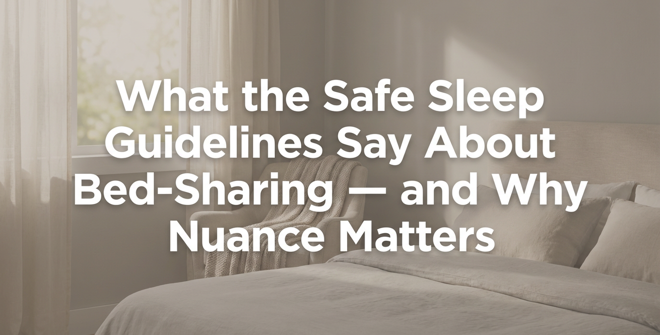 What the Safe Sleep Guidelines Say About Bed-Sharing — and Why the Nuance Matters