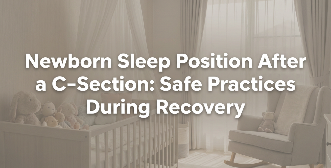 Newborn Sleep Position After a C-Section Safe Practices During Recovery