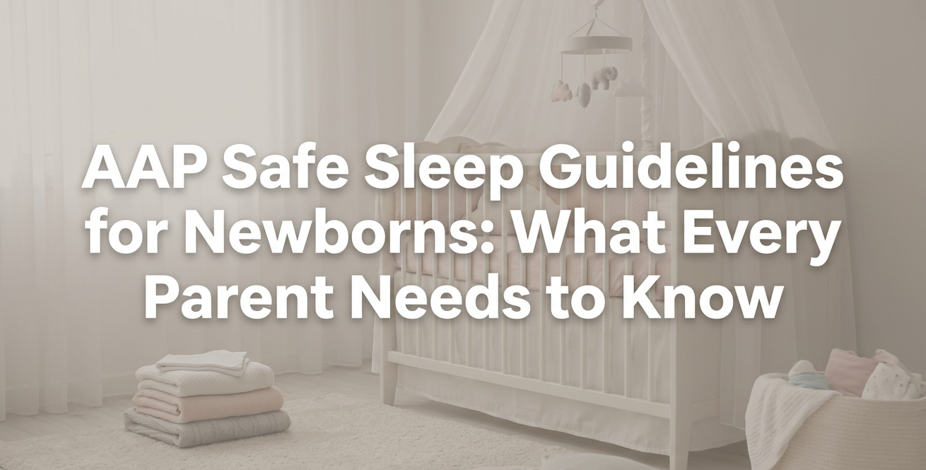 AAP Safe Sleep Guidelines for Newborns: What Every Parent Needs to Know