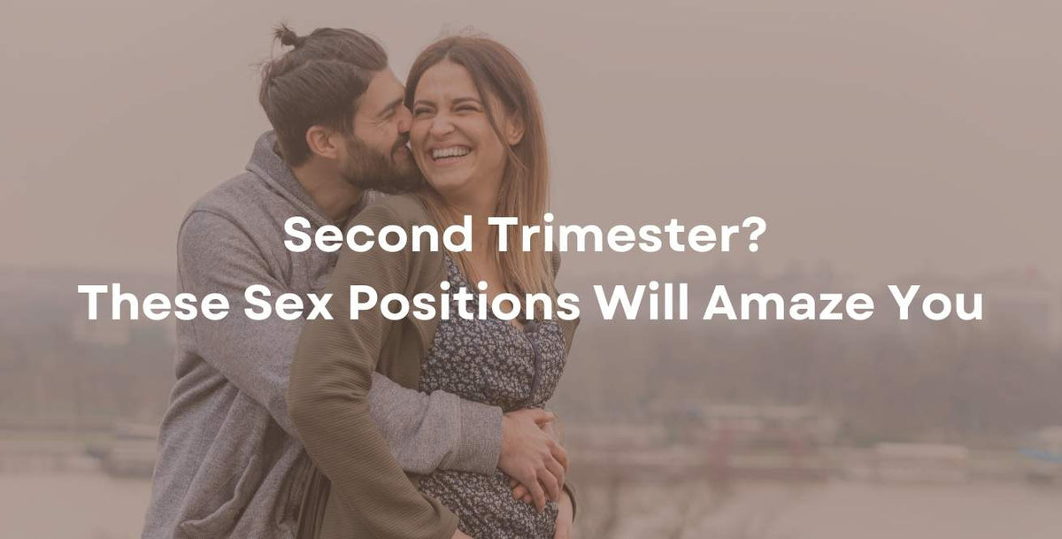 Second Trimester? These Sex Positions Will Amaze You