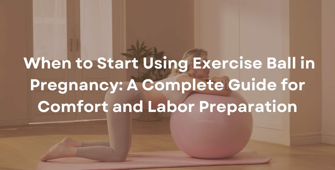 When to Start Using Exercise Ball in Pregnancy: A Complete Guide for Comfort and Labor Preparation